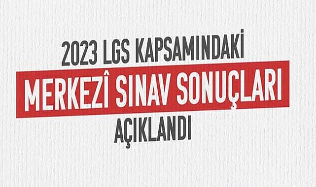 LGS sonuçları açıklandı! 