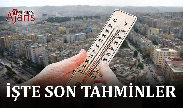 Meteoroloji 1 haftalık hava tahminlerini açıkladı!