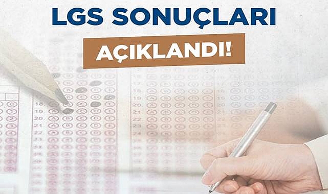 LGS Kapsamındaki Merkezî Sınav Sonuçları Açıklandı