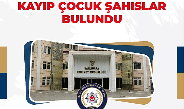 Şanlıurfa'da 4 Kayıp Çocuk Daha Bulundu!