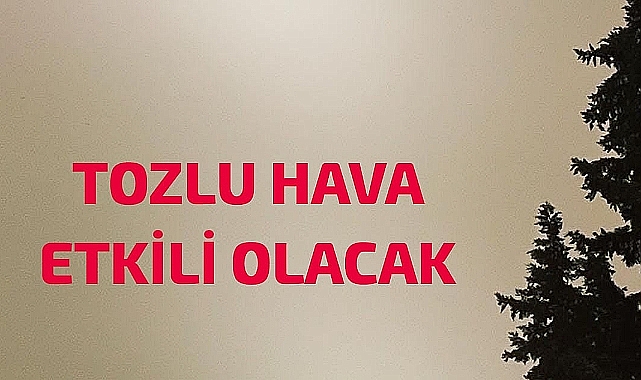 Şanlıurfa İçin Fırtına ve Toz Taşınımı Uyarısı