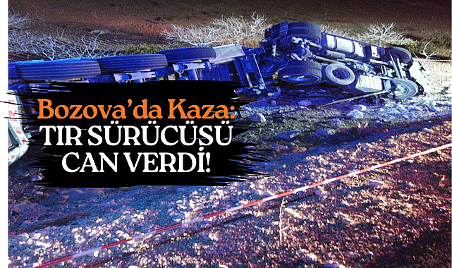 Bozova'da Tır Devrildi: Sürücü Hayatını Kaybetti