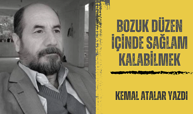 Bozuk Düzen İçinde Sağlam Kalabilmek