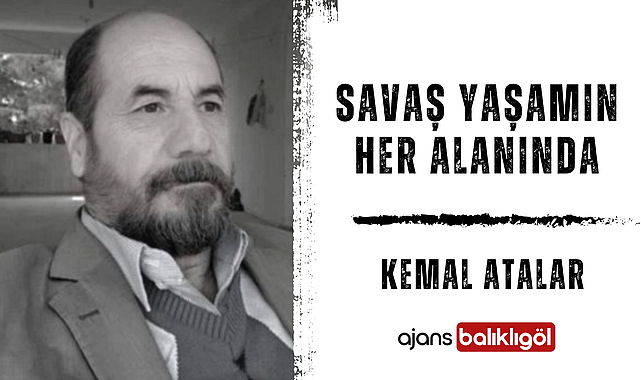 Savaş Yaşamın Her Alanında