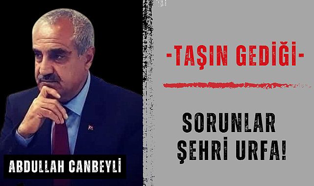 Sorunlar Şehri Urfa!