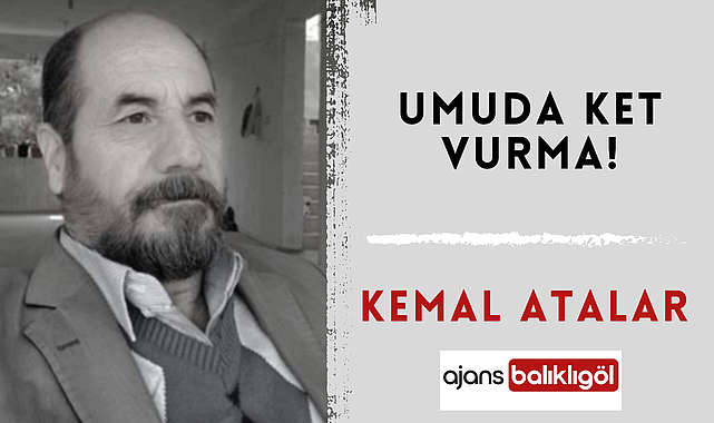 Umuda Ket Vurma!