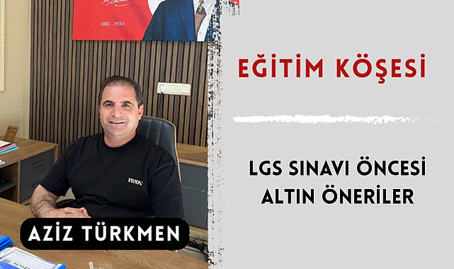 LGS Sınavına Bir Gün Kala ve Sınav Günü Neler  Yapmalıyız?