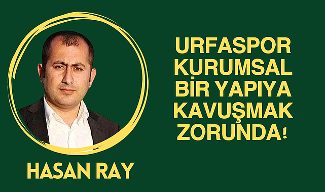 Şanlıurfaspor Üzerinden Siyaset ve Şöhret İnşa Edilemez!
