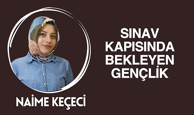 Sınav Kapısında Bekleyen Gençlik