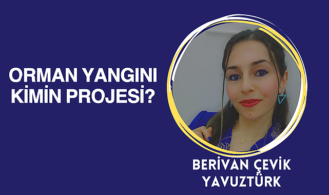 Beton, Otel, Villa ve İmar Uğruna Yanan Ormanlar Kimin Projesi?