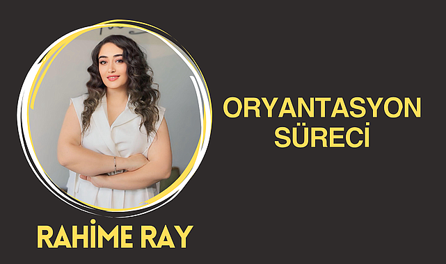 Oryantasyon Süreci