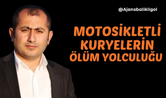 Kuryelerin Sessiz Çığlığı: Hayatları Garanti Değil