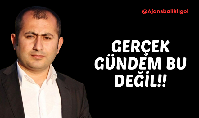 Suni Gündemler Değil, Urfa'nın Gerçek Sorunları Konuşulmalı