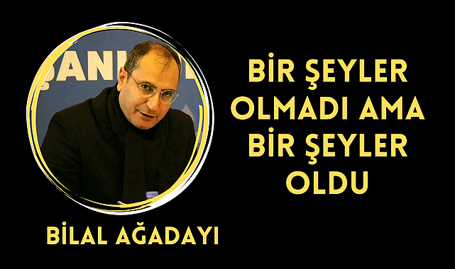 Bir Şeyler Olmadı Ama Bir Şeyler Oldu