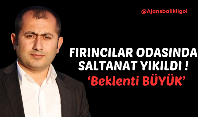 Fırıncılar Odası'nda Saltanat Yıkıldı: Beklentiler Büyük
