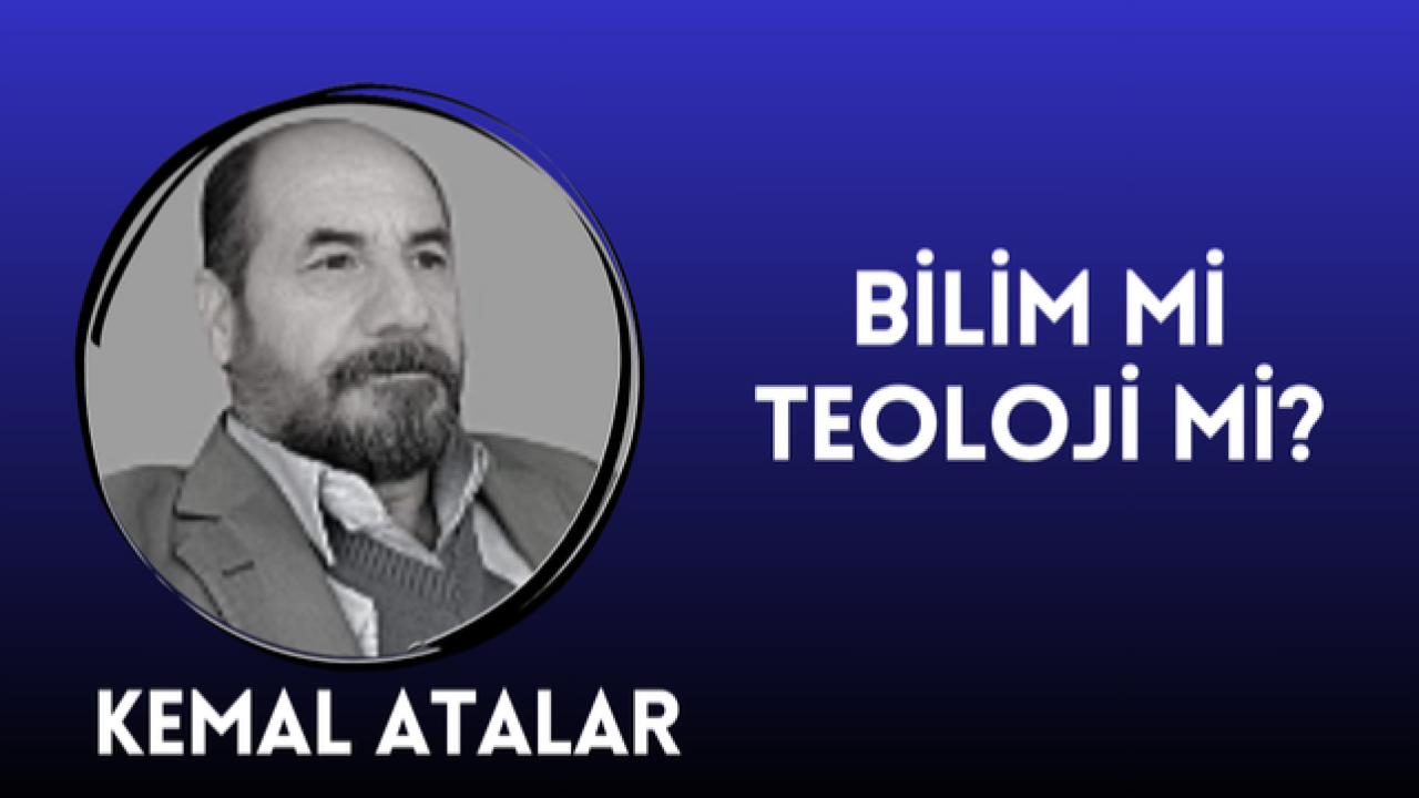 Bilim mi Teoloji mi?