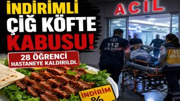İndirimli Çiğ Köfte Kabusu! 28 Öğrenci Hastaneye Kaldırıldı