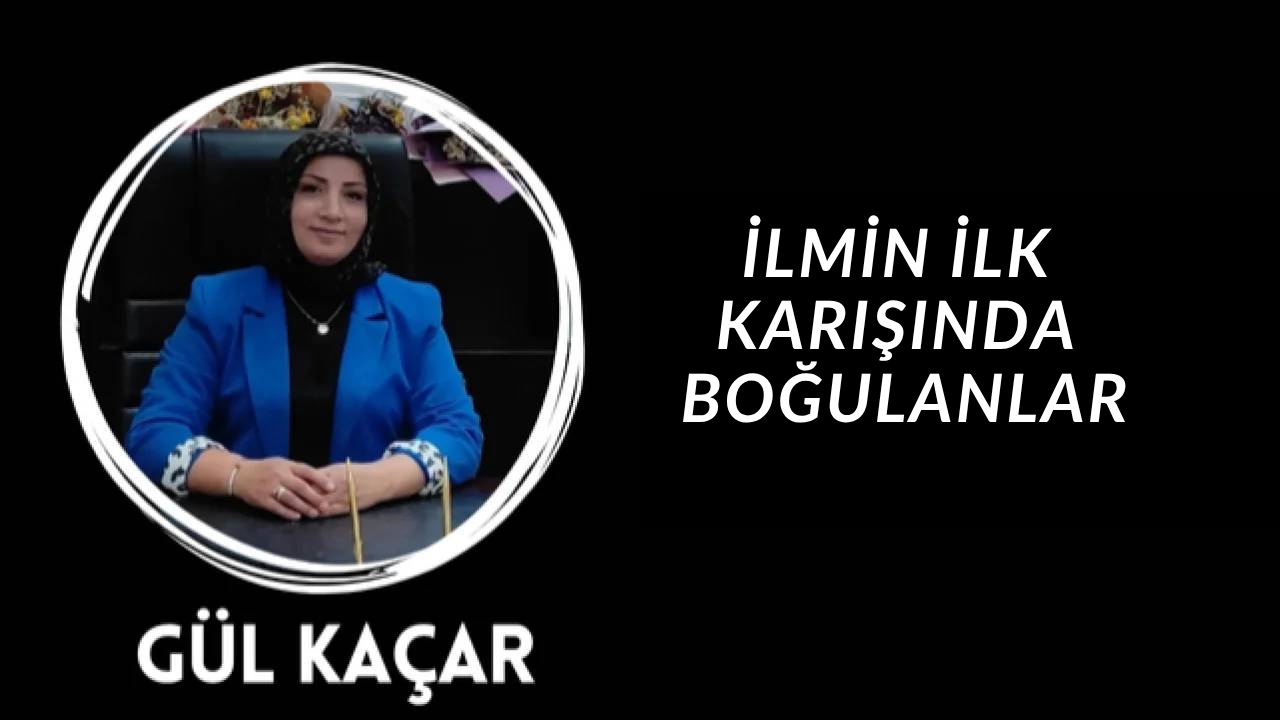 İlmin İlk Karışında Boğulanlar
