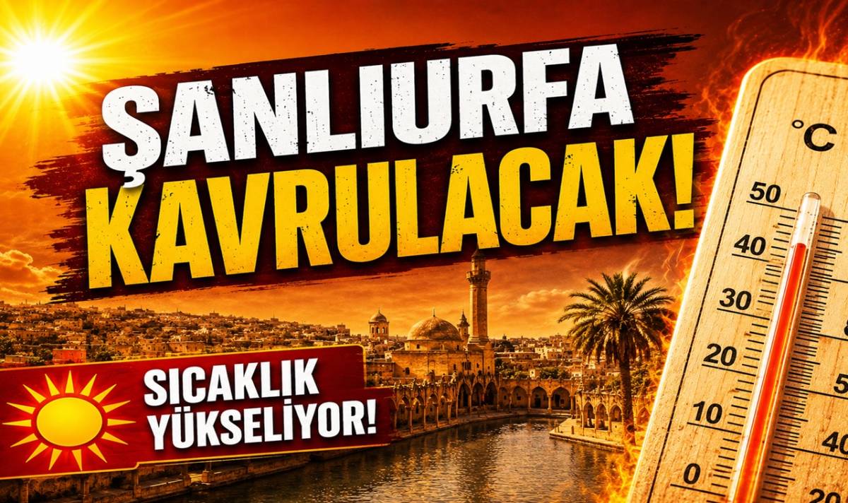 Dışarı Çıkacaklar Dikkat! Şanlıurfalıları Zor Bir Hafta Bekliyor